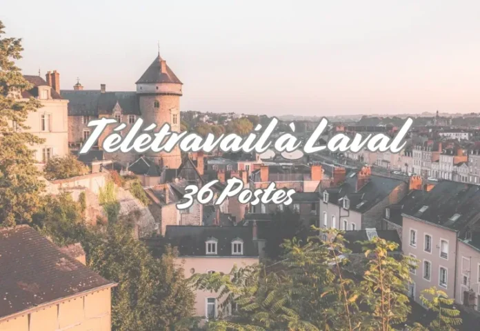 Télétravail à Laval : 36 Offres d’Emploi à Plus de 150 000 $/an à Saisir !