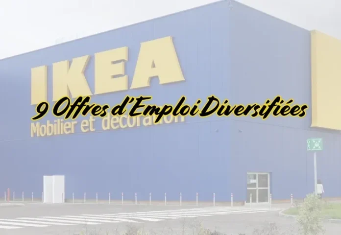 Recrutement IKEA Maroc 2025 : De Nombreux Postes à Pourvoir Dès Maintenant !