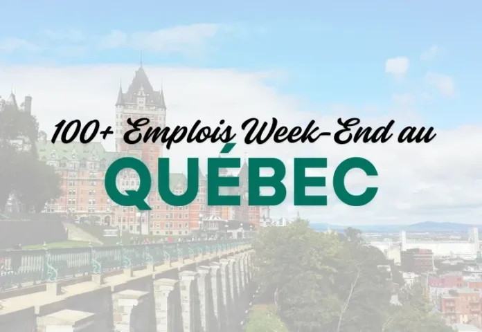 Emplois week-end au Québec : plus de 100 offres à découvrir avec option télétravail en 2025